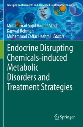 Akash / Hashmi / Rehman |  Endocrine Disrupting Chemicals-induced Metabolic Disorders and Treatment Strategies | Buch |  Sack Fachmedien