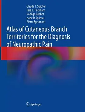 Spicher / Packham / Sprumont |  Atlas of Cutaneous Branch Territories for the Diagnosis of Neuropathic Pain | Buch |  Sack Fachmedien