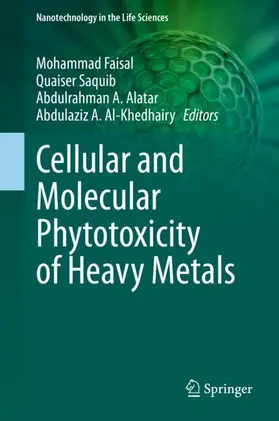 Faisal / Al-Khedhairy / Saquib |  Cellular and Molecular Phytotoxicity of Heavy Metals | Buch |  Sack Fachmedien