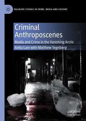 Lam / Tegelberg | Criminal Anthroposcenes | E-Book | sack.de