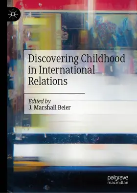 Beier |  Discovering Childhood in International Relations | Buch |  Sack Fachmedien