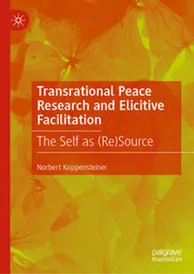 Koppensteiner |  Transrational Peace Research and Elicitive Facilitation | eBook | Sack Fachmedien