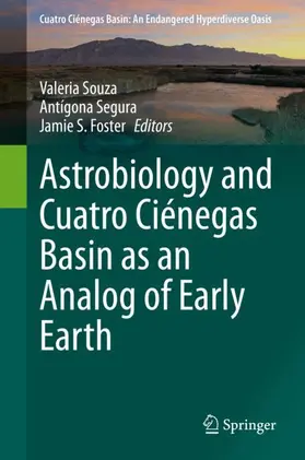 Souza / Segura / Foster |  Astrobiology and Cuatro Ciénegas Basin as an Analog of Early Earth | Buch |  Sack Fachmedien