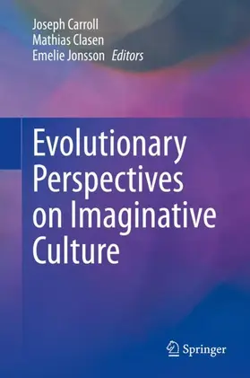 Carroll / Jonsson / Clasen |  Evolutionary Perspectives on Imaginative Culture | Buch |  Sack Fachmedien
