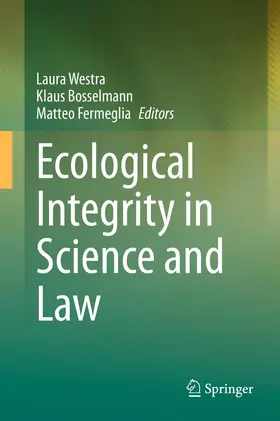 Westra / Bosselmann / Fermeglia |  Ecological Integrity in Science and Law | Buch |  Sack Fachmedien