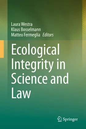 Westra / Bosselmann / Fermeglia |  Ecological Integrity in Science and Law | eBook | Sack Fachmedien
