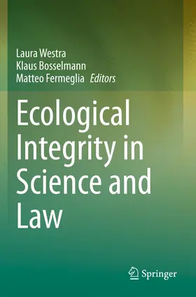 Westra / Bosselmann / Fermeglia |  Ecological Integrity in Science and Law | Buch |  Sack Fachmedien