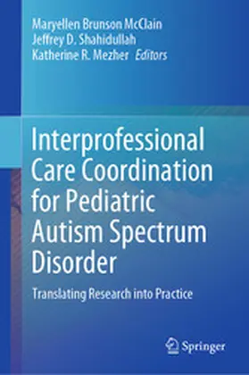 McClain / Shahidullah / Mezher |  Interprofessional Care Coordination for Pediatric Autism Spectrum Disorder | eBook | Sack Fachmedien