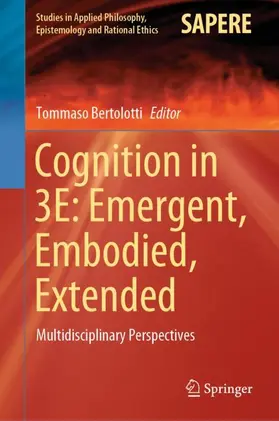 Bertolotti |  Cognition in 3E: Emergent, Embodied, Extended | Buch |  Sack Fachmedien