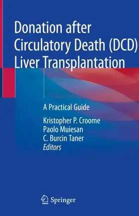 Croome / Taner / Muiesan |  Donation after Circulatory Death (DCD) Liver Transplantation | Buch |  Sack Fachmedien