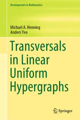 Henning / Yeo |  Transversals in Linear Uniform Hypergraphs | eBook | Sack Fachmedien