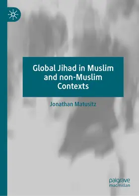 Matusitz |  Global Jihad in Muslim and non-Muslim Contexts | eBook | Sack Fachmedien