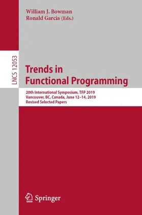 Garcia / Bowman |  Trends in Functional Programming | Buch |  Sack Fachmedien