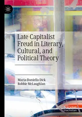 McLaughlan / Dick |  Late Capitalist Freud in Literary, Cultural, and Political Theory | Buch |  Sack Fachmedien