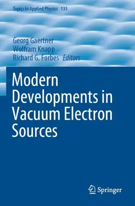 Gaertner / Forbes / Knapp |  Modern Developments in Vacuum Electron Sources | Buch |  Sack Fachmedien