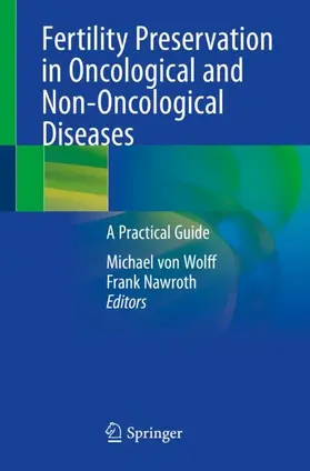 Nawroth / von Wolff | Fertility Preservation in Oncological and Non-Oncological Diseases | Buch | 978-3-030-47570-3 | sack.de