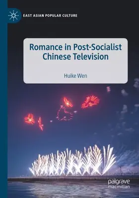 Wen |  Romance in Post-Socialist Chinese Television | Buch |  Sack Fachmedien