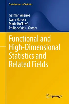 Aneiros / Vieu / Horová |  Functional and High-Dimensional Statistics and Related Fields | Buch |  Sack Fachmedien
