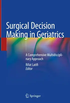 Latifi |  Surgical Decision Making in Geriatrics | Buch |  Sack Fachmedien