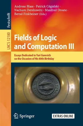 Blass / Cégielski / Dershowitz |  Fields of Logic and Computation III | Buch |  Sack Fachmedien