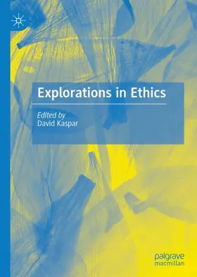 Kaspar | Explorations in Ethics | Buch | 978-3-030-48050-9 | www2.sack.de