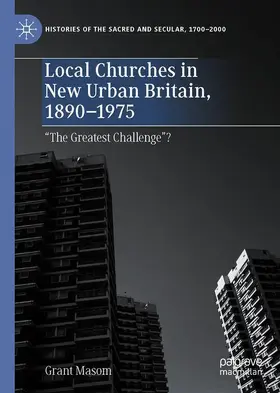 Masom |  Local Churches in New Urban Britain, 1890-1975 | Buch |  Sack Fachmedien