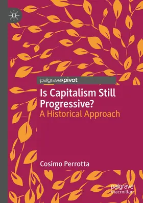 Perrotta |  Is Capitalism Still Progressive? | Buch |  Sack Fachmedien