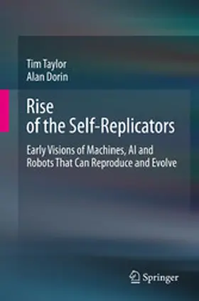 Taylor / Dorin |  Rise of the Self-Replicators | eBook | Sack Fachmedien