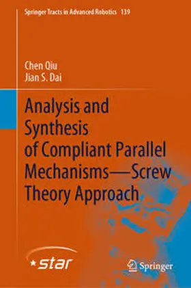 Qiu / Dai | Analysis and Synthesis of Compliant Parallel Mechanisms—Screw Theory Approach | E-Book | sack.de