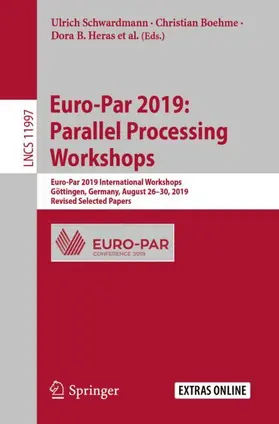 Schwardmann / Ricci / Boehme |  Euro-Par 2019: Parallel Processing Workshops | Buch |  Sack Fachmedien