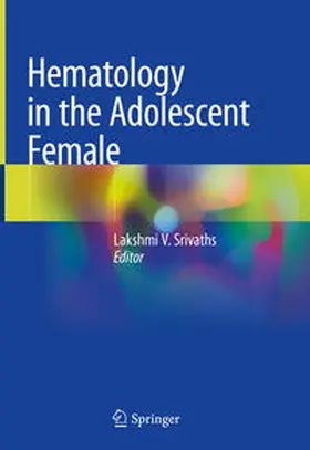 Srivaths |  Hematology in the Adolescent Female | Buch |  Sack Fachmedien