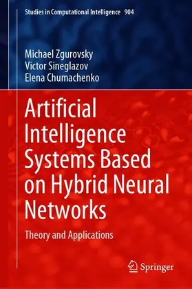 Zgurovsky / Chumachenko / Sineglazov |  Artificial Intelligence Systems Based on Hybrid Neural Networks | Buch |  Sack Fachmedien