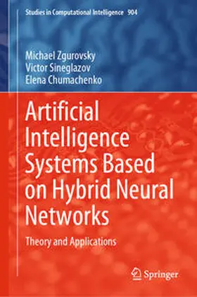 Zgurovsky / Sineglazov / Chumachenko | Artificial Intelligence Systems Based on Hybrid Neural Networks | E-Book | sack.de