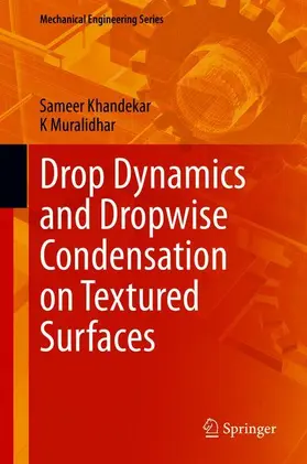 Muralidhar / Khandekar |  Drop Dynamics and Dropwise Condensation on Textured Surfaces | Buch |  Sack Fachmedien