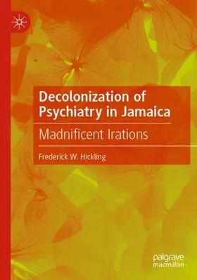 Hickling |  Decolonization of Psychiatry in Jamaica | Buch |  Sack Fachmedien