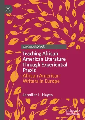 Hayes |  Teaching African American Literature Through Experiential Praxis | Buch |  Sack Fachmedien