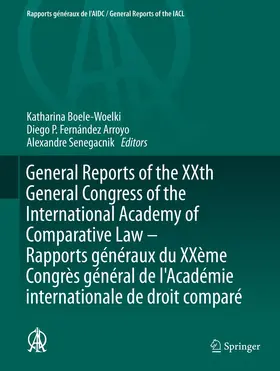 Boele-Woelki / Senegacnik / Fernández Arroyo |  General Reports of the XXth General Congress of the International Academy of Comparative Law - Rapports généraux du XXème Congrès général  de l'Académie internationale de droit comparé | Buch |  Sack Fachmedien