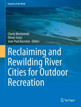 Machemehl / Ducrotoy / Sirost | Reclaiming and Rewilding River Cities for Outdoor Recreation | Buch | 978-3-030-48708-9 | sack.de