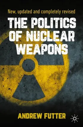 Futter |  The Politics of Nuclear Weapons | Buch |  Sack Fachmedien