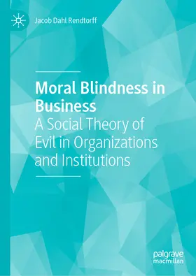 Rendtorff |  Moral Blindness in Business | eBook | Sack Fachmedien