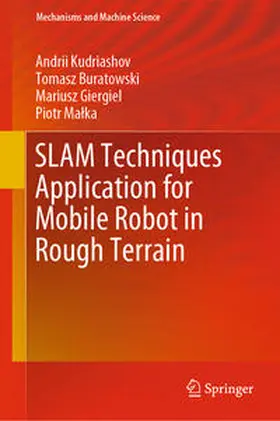 Kudriashov / Buratowski / Giergiel |  SLAM Techniques Application for Mobile Robot in Rough Terrain | eBook | Sack Fachmedien