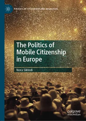 Siklodi |  The Politics of Mobile Citizenship in Europe | eBook | Sack Fachmedien