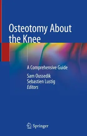 Lustig / Oussedik |  Osteotomy About the Knee | Buch |  Sack Fachmedien