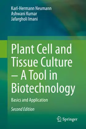 Neumann / Imani / Kumar |  Plant Cell and Tissue Culture ¿ A Tool in Biotechnology | Buch |  Sack Fachmedien