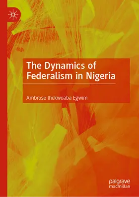 Egwim |  The Dynamics of Federalism in Nigeria | eBook | Sack Fachmedien