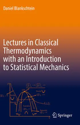 Blankschtein | Lectures in Classical Thermodynamics with an Introduction to Statistical Mechanics | E-Book | sack.de