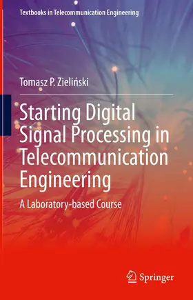 Zielinski / Zielinski |  Starting Digital Signal Processing in Telecommunication Engineering | Buch |  Sack Fachmedien