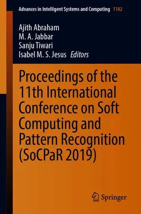 Abraham / Jesus / Jabbar |  Proceedings of the 11th International Conference on Soft Computing and Pattern Recognition (SoCPaR 2019) | Buch |  Sack Fachmedien