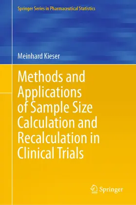 Kieser |  Methods and Applications of Sample Size Calculation and Recalculation in Clinical Trials | Buch |  Sack Fachmedien