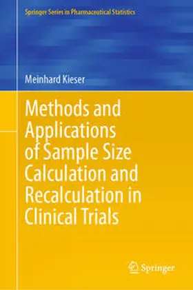 Kieser |  Methods and Applications of Sample Size Calculation and Recalculation in Clinical Trials | eBook | Sack Fachmedien